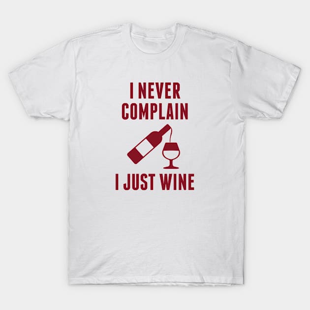 I Just Wine T-Shirt by VectorPlanet